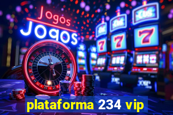 plataforma 234 vip